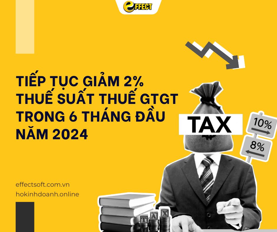 Tiếp tục giảm mức thuế suất GTGT trong 6 tháng đầu năm 2024